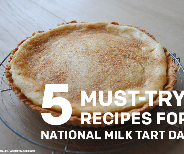 5 must-try recipes for National Milk Tart Day
